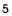 5